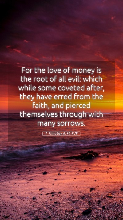Picture 05 - 1 Timothy 6:10 KJV Mobile Phone Wallpaper - For the love of money is the root of all evil: - Mobile Bible Verse Wallpaper