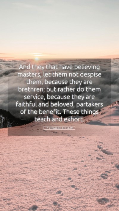 Picture 05 - 1 Timothy 6:2 KJV Mobile Phone Wallpaper - And they that have believing masters, let them - Mobile Bible Verse Wallpaper