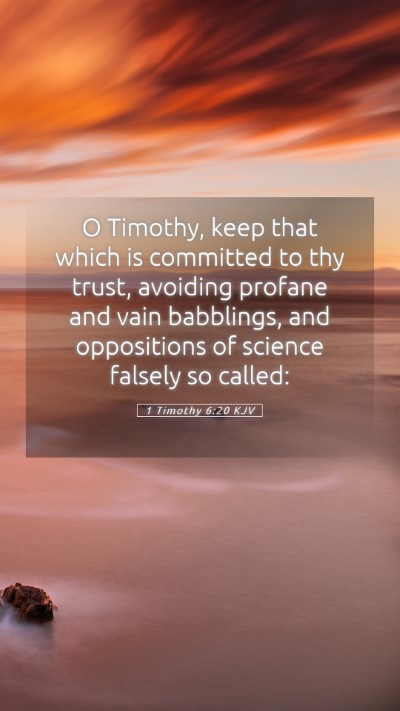 Picture 05 - 1 Timothy 6:20 KJV Mobile Phone Wallpaper - O Timothy, keep that which is committed to thy - Mobile Bible Verse Wallpaper
