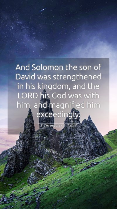 Picture 05 - 2 Chronicles 1:1 KJV Mobile Phone Wallpaper - And Solomon the son of David was strengthened in - Mobile Bible Verse Wallpaper