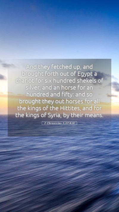 Picture 05 - 2 Chronicles 1:17 KJV Mobile Phone Wallpaper - And they fetched up, and brought forth out of - Mobile Bible Verse Wallpaper