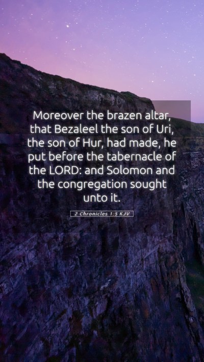 Picture 05 - 2 Chronicles 1:5 KJV Mobile Phone Wallpaper - Moreover the brazen altar, that Bezaleel the son - Mobile Bible Verse Wallpaper