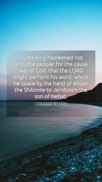 Picture 05 - 2 Chronicles 10:15 KJV Mobile Phone Wallpaper - So the king hearkened not unto the people: for - Mobile Bible Verse Wallpaper