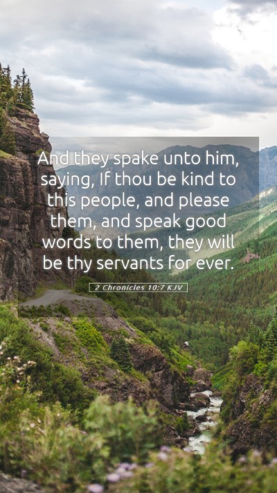 Picture 05 - 2 Chronicles 10:7 KJV Mobile Phone Wallpaper - And they spake unto him, saying, If thou be kind - Mobile Bible Verse Wallpaper