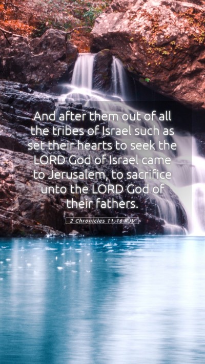 Picture 05 - 2 Chronicles 11:16 KJV Mobile Phone Wallpaper - And after them out of all the tribes of Israel - Mobile Bible Verse Wallpaper