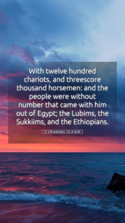 Picture 05 - 2 Chronicles 12:3 KJV Mobile Phone Wallpaper - With twelve hundred chariots, and threescore - Mobile Bible Verse Wallpaper