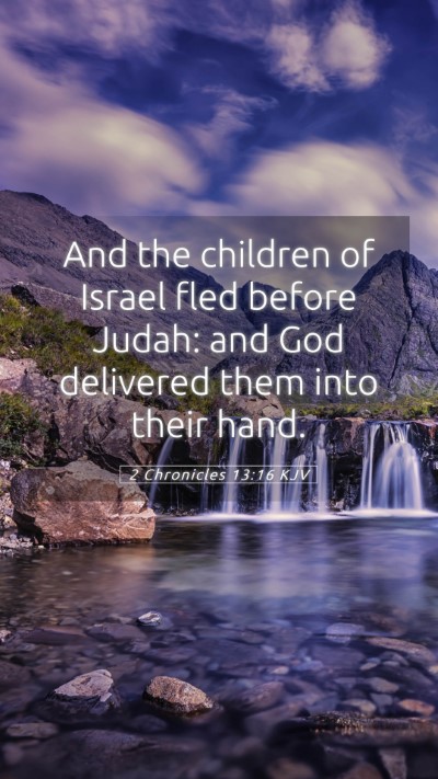 Picture 05 - 2 Chronicles 13:16 KJV Mobile Phone Wallpaper - And the children of Israel fled before Judah: and - Mobile Bible Verse Wallpaper