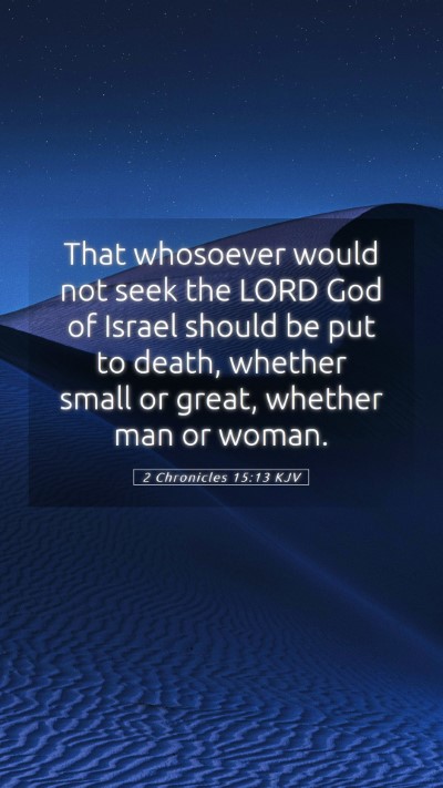 Picture 05 - 2 Chronicles 15:13 KJV Mobile Phone Wallpaper - That whosoever would not seek the LORD God of - Mobile Bible Verse Wallpaper