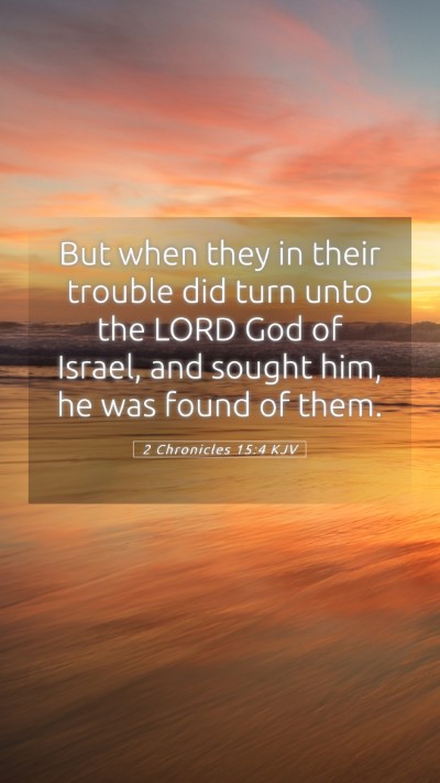 Picture 05 - 2 Chronicles 15:4 KJV Mobile Phone Wallpaper - But when they in their trouble did turn unto the - Mobile Bible Verse Wallpaper