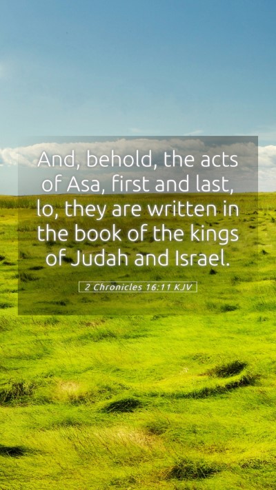 Picture 05 - 2 Chronicles 16:11 KJV Mobile Phone Wallpaper - And, behold, the acts of Asa, first and last, lo, - Mobile Bible Verse Wallpaper