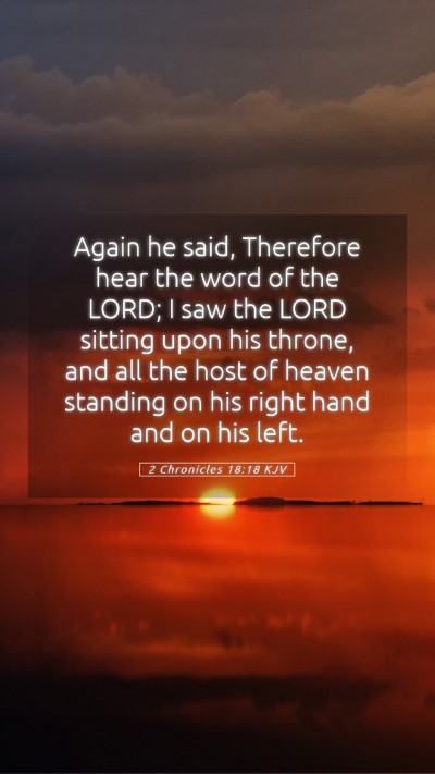 Picture 05 - 2 Chronicles 18:18 KJV Mobile Phone Wallpaper - Again he said, Therefore hear the word of the - Mobile Bible Verse Wallpaper