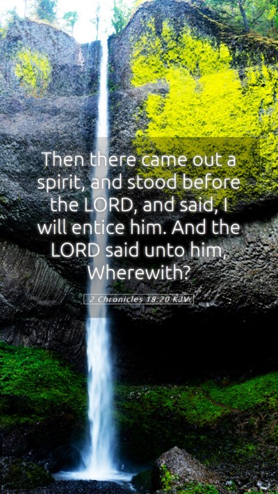 Picture 05 - 2 Chronicles 18:20 KJV Mobile Phone Wallpaper - Then there came out a spirit, and stood before - Mobile Bible Verse Wallpaper