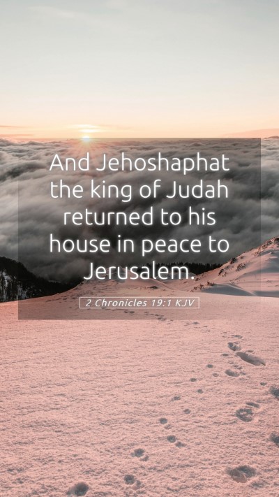 Picture 05 - 2 Chronicles 19:1 KJV Mobile Phone Wallpaper - And Jehoshaphat the king of Judah returned to his - Mobile Bible Verse Wallpaper