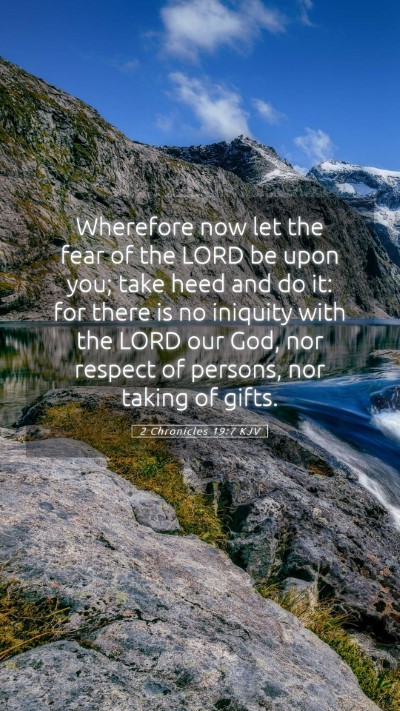 Picture 05 - 2 Chronicles 19:7 KJV Mobile Phone Wallpaper - Wherefore now let the fear of the LORD be upon - Mobile Bible Verse Wallpaper