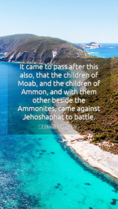 Picture 05 - 2 Chronicles 20:1 KJV Mobile Phone Wallpaper - It came to pass after this also, that the - Mobile Bible Verse Wallpaper