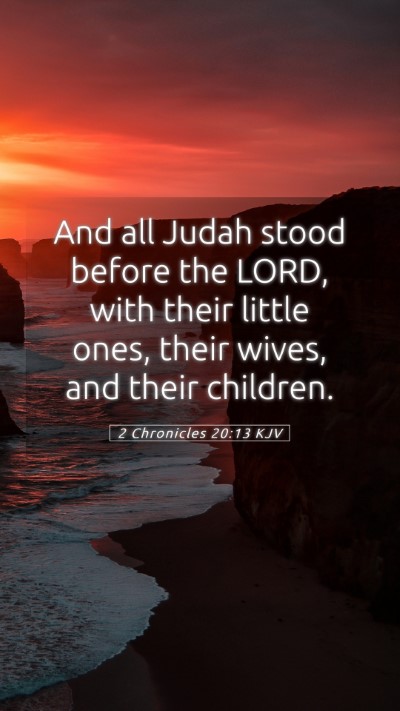 Picture 05 - 2 Chronicles 20:13 KJV Mobile Phone Wallpaper - And all Judah stood before the LORD, with their - Mobile Bible Verse Wallpaper