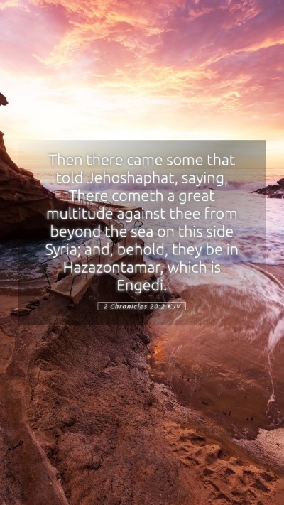 Picture 05 - 2 Chronicles 20:2 KJV Mobile Phone Wallpaper - Then there came some that told Jehoshaphat, - Mobile Bible Verse Wallpaper