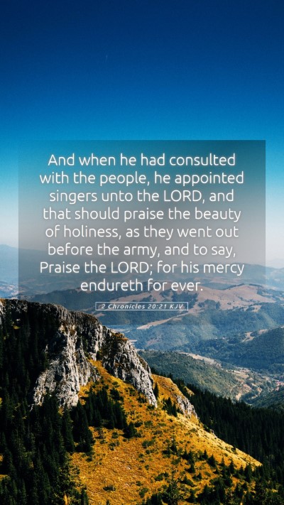 Picture 05 - 2 Chronicles 20:21 KJV Mobile Phone Wallpaper - And when he had consulted with the people, he - Mobile Bible Verse Wallpaper