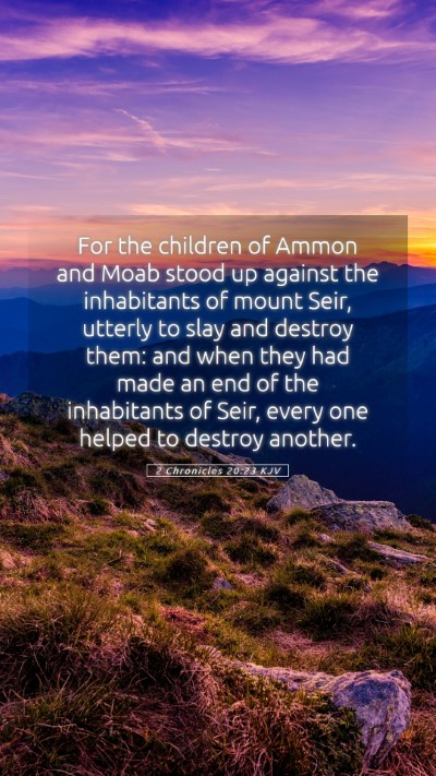 Picture 05 - 2 Chronicles 20:23 KJV Mobile Phone Wallpaper - For the children of Ammon and Moab stood up - Mobile Bible Verse Wallpaper