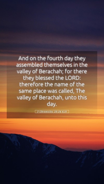 Picture 05 - 2 Chronicles 20:26 KJV Mobile Phone Wallpaper - And on the fourth day they assembled themselves - Mobile Bible Verse Wallpaper