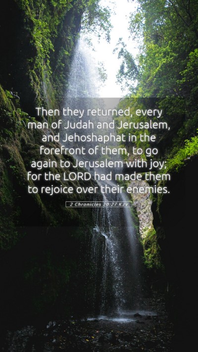 Picture 05 - 2 Chronicles 20:27 KJV Mobile Phone Wallpaper - Then they returned, every man of Judah and - Mobile Bible Verse Wallpaper