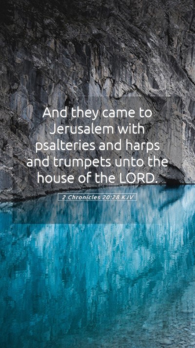 Picture 05 - 2 Chronicles 20:28 KJV Mobile Phone Wallpaper - And they came to Jerusalem with psalteries and - Mobile Bible Verse Wallpaper