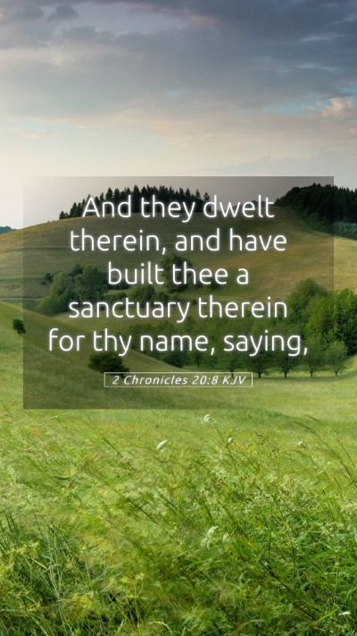 Picture 05 - 2 Chronicles 20:8 KJV Mobile Phone Wallpaper - And they dwelt therein, and have built thee a - Mobile Bible Verse Wallpaper