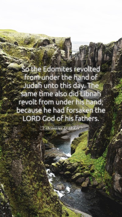 Picture 05 - 2 Chronicles 21:10 KJV Mobile Phone Wallpaper - So the Edomites revolted from under the hand of - Mobile Bible Verse Wallpaper