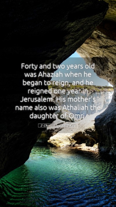 Picture 05 - 2 Chronicles 22:2 KJV Mobile Phone Wallpaper - Forty and two years old was Ahaziah when he began - Mobile Bible Verse Wallpaper