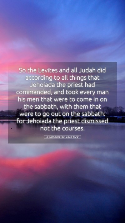 Picture 05 - 2 Chronicles 23:8 KJV Mobile Phone Wallpaper - So the Levites and all Judah did according to all - Mobile Bible Verse Wallpaper