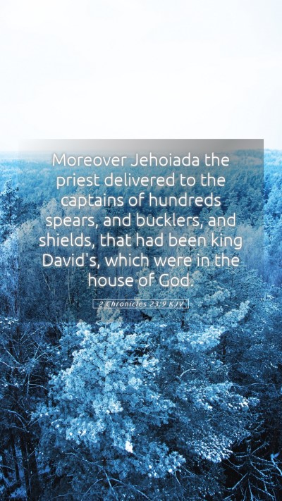 Picture 05 - 2 Chronicles 23:9 KJV Mobile Phone Wallpaper - Moreover Jehoiada the priest delivered to the - Mobile Bible Verse Wallpaper