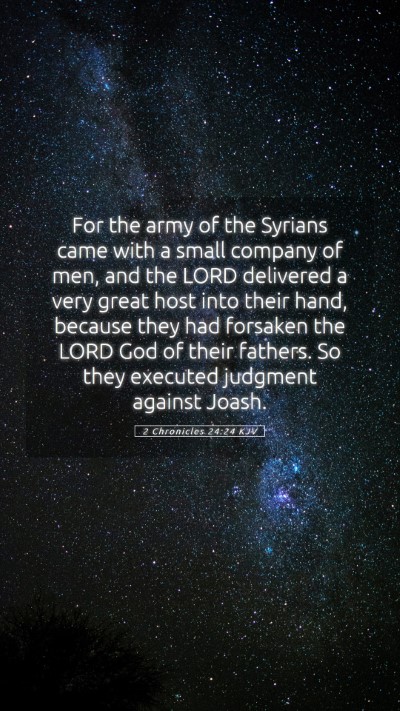Picture 05 - 2 Chronicles 24:24 KJV Mobile Phone Wallpaper - For the army of the Syrians came with a small - Mobile Bible Verse Wallpaper