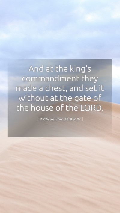 Picture 05 - 2 Chronicles 24:8 KJV Mobile Phone Wallpaper - And at the king's commandment they made a chest, - Mobile Bible Verse Wallpaper