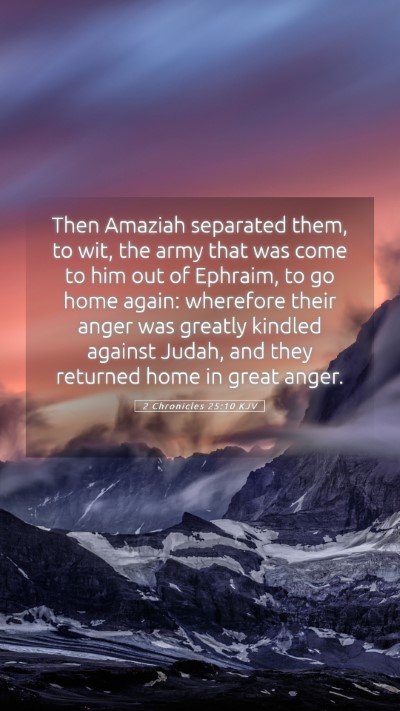 Picture 05 - 2 Chronicles 25:10 KJV Mobile Phone Wallpaper - Then Amaziah separated them, to wit, the army - Mobile Bible Verse Wallpaper