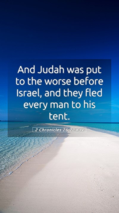 Picture 05 - 2 Chronicles 25:22 KJV Mobile Phone Wallpaper - And Judah was put to the worse before Israel, and - Mobile Bible Verse Wallpaper