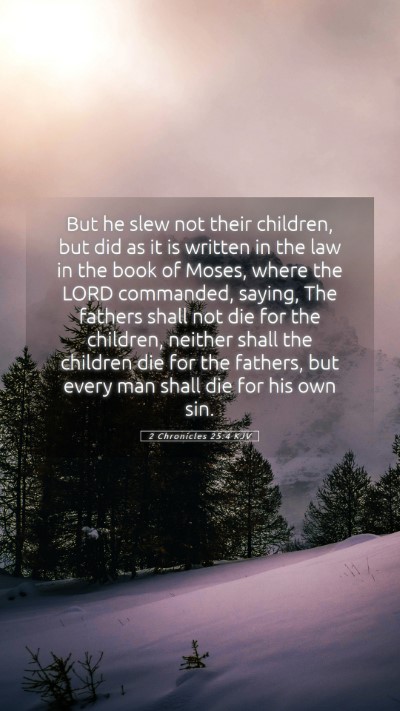 Picture 05 - 2 Chronicles 25:4 KJV Mobile Phone Wallpaper - But he slew not their children, but did as it is - Mobile Bible Verse Wallpaper