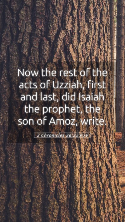 Picture 05 - 2 Chronicles 26:22 KJV Mobile Phone Wallpaper - Now the rest of the acts of Uzziah, first and - Mobile Bible Verse Wallpaper