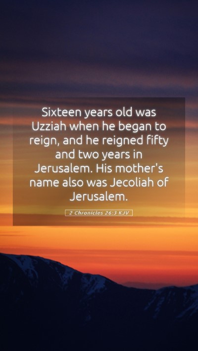 Picture 05 - 2 Chronicles 26:3 KJV Mobile Phone Wallpaper - Sixteen years old was Uzziah when he began to - Mobile Bible Verse Wallpaper