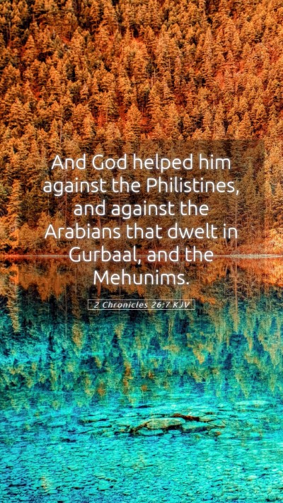 Picture 05 - 2 Chronicles 26:7 KJV Mobile Phone Wallpaper - And God helped him against the Philistines, and - Mobile Bible Verse Wallpaper