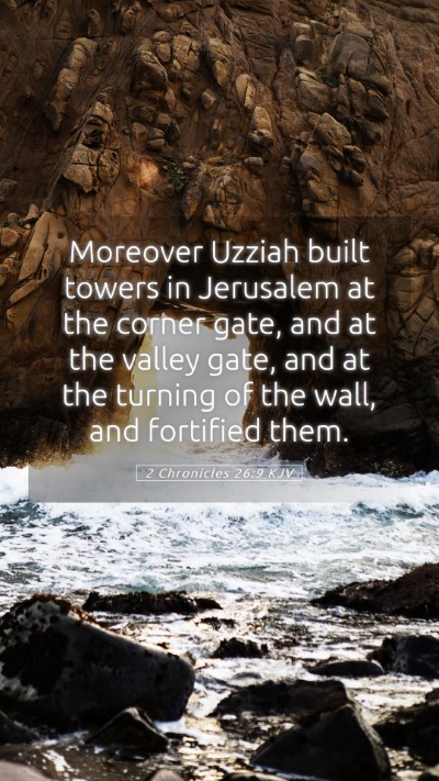 Picture 05 - 2 Chronicles 26:9 KJV Mobile Phone Wallpaper - Moreover Uzziah built towers in Jerusalem at the - Mobile Bible Verse Wallpaper