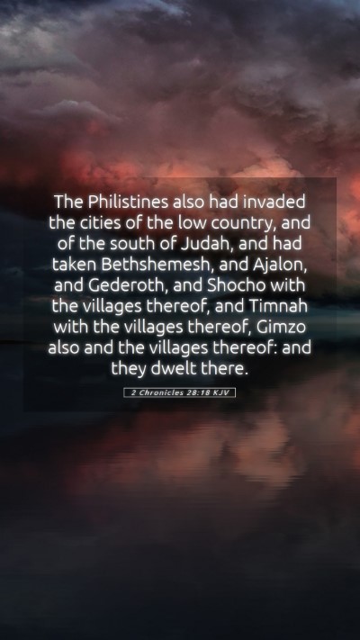 Picture 05 - 2 Chronicles 28:18 KJV Mobile Phone Wallpaper - The Philistines also had invaded the cities of - Mobile Bible Verse Wallpaper