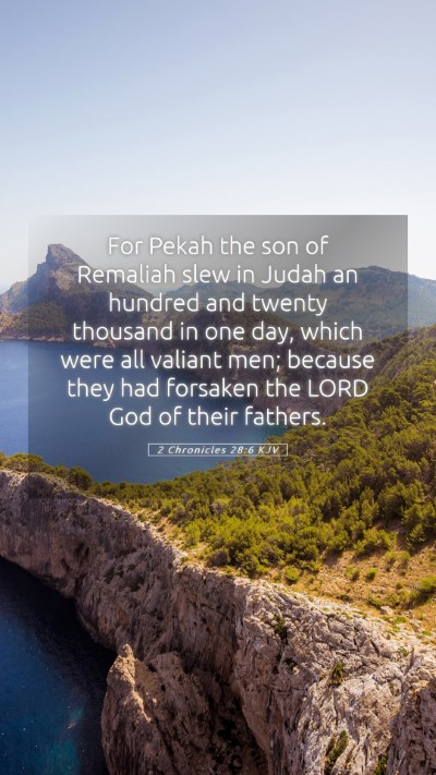 Picture 05 - 2 Chronicles 28:6 KJV Mobile Phone Wallpaper - For Pekah the son of Remaliah slew in Judah an - Mobile Bible Verse Wallpaper