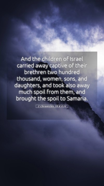 Picture 05 - 2 Chronicles 28:8 KJV Mobile Phone Wallpaper - And the children of Israel carried away captive - Mobile Bible Verse Wallpaper
