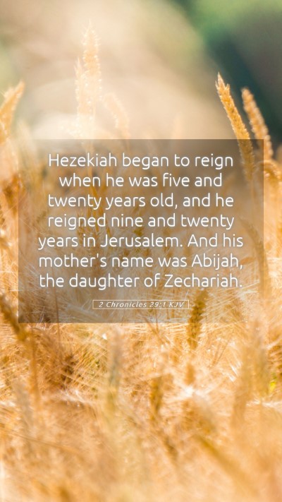 Picture 05 - 2 Chronicles 29:1 KJV Mobile Phone Wallpaper - Hezekiah began to reign when he was five and - Mobile Bible Verse Wallpaper