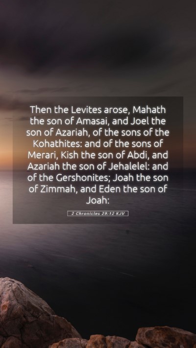 Picture 05 - 2 Chronicles 29:12 KJV Mobile Phone Wallpaper - Then the Levites arose, Mahath the son of Amasai, - Mobile Bible Verse Wallpaper