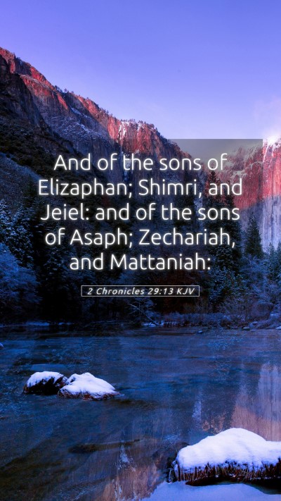 Picture 05 - 2 Chronicles 29:13 KJV Mobile Phone Wallpaper - And of the sons of Elizaphan; Shimri, and Jeiel: - Mobile Bible Verse Wallpaper