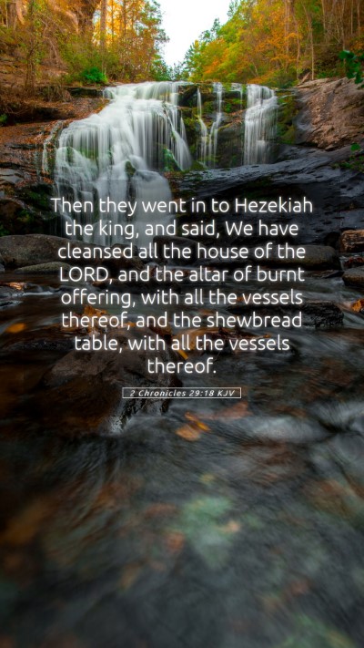 Picture 05 - 2 Chronicles 29:18 KJV Mobile Phone Wallpaper - Then they went in to Hezekiah the king, and said, - Mobile Bible Verse Wallpaper