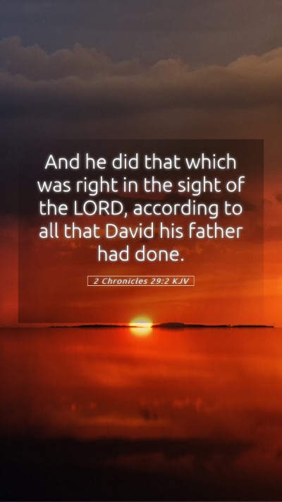 Picture 05 - 2 Chronicles 29:2 KJV Mobile Phone Wallpaper - And he did that which was right in the sight of - Mobile Bible Verse Wallpaper