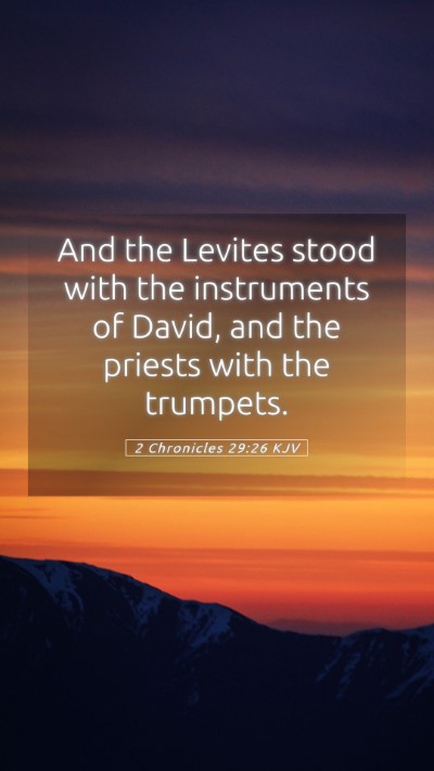 Picture 05 - 2 Chronicles 29:26 KJV Mobile Phone Wallpaper - And the Levites stood with the instruments of - Mobile Bible Verse Wallpaper