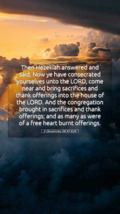 Picture 05 - 2 Chronicles 29:31 KJV Mobile Phone Wallpaper - Then Hezekiah answered and said, Now ye have - Mobile Bible Verse Wallpaper